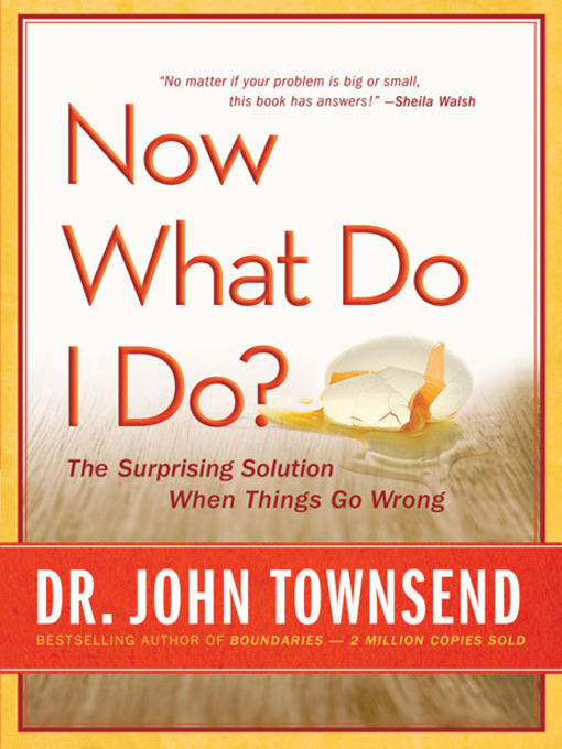 Title details for Now What Do I Do? by John Townsend - Available